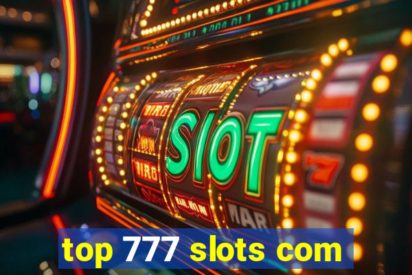 top 777 slots com